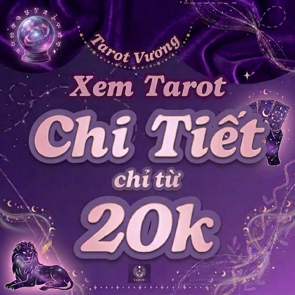 Dịch vụ Xem Tarot Chi Tiết tại Tarot Vương, gỡ rối chuyện tình cảm, sự nghiệp, mức phí chỉ từ 20k.